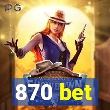 870 bet